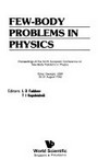 Few-body problems in physics: proceedings of the Ninth European Conference on Few-Body Problems in Physics, Tbilisi, Georgia, USSR, 25-31 August 1984